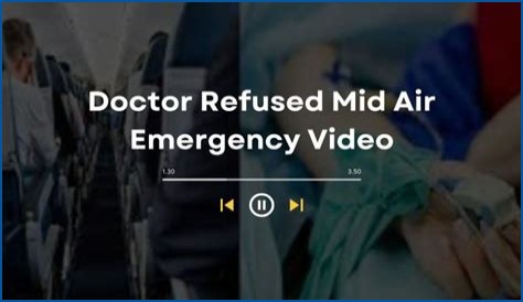 Doctor Refused Mid Air Emergency Reddit Video Everything We Know So Far?