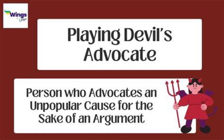 How to play devil's advocate?