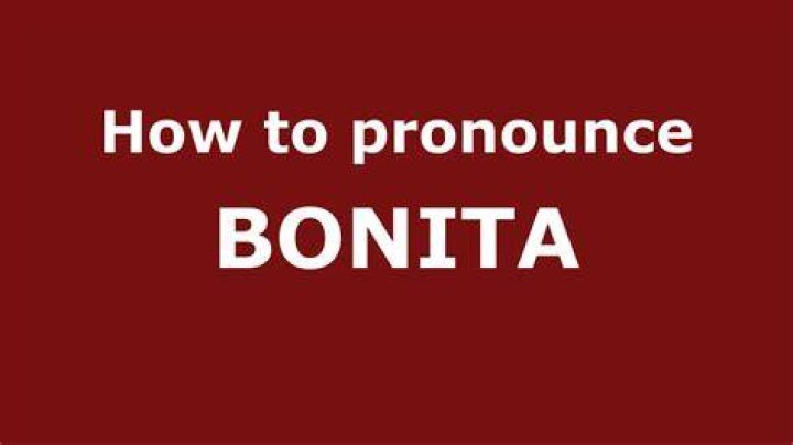 How to pronounce bonita?