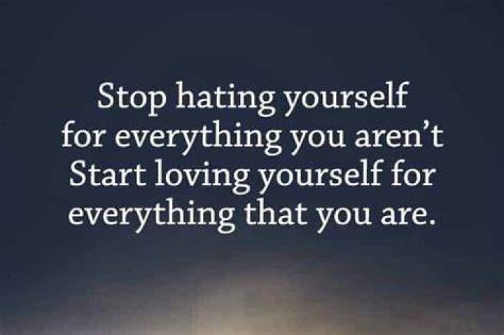 How to.stop hating yourself?